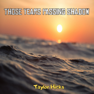 Those Years Passing Shadow