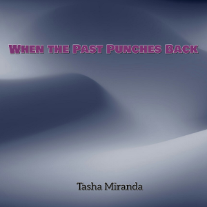 When the Past Punches Back