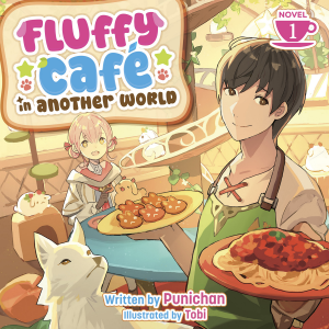 Fluffy Cafe in Another World (Light Novel) Vol. 1
