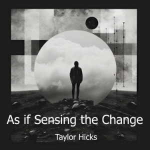 As if Sensing the Change
