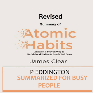 Atomic Habits Summarized for Busy People - Revised.
