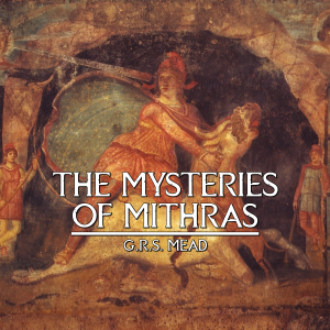 THE MYSTERIES OF MITHRAS