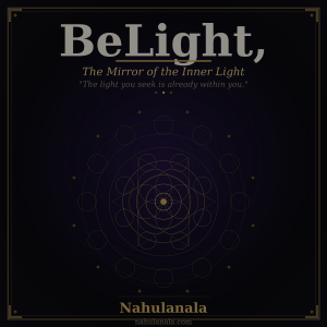 Belight, The mirror of the inner light