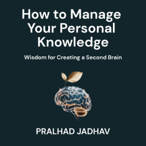 How to Manage Your Personal Knowledge