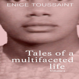 Tales of a multifaceted life Volume 2