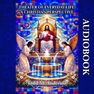 Theater of Everyday Life : A Christian Perspective