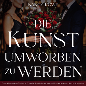 Die Kunst, umworben zu werden