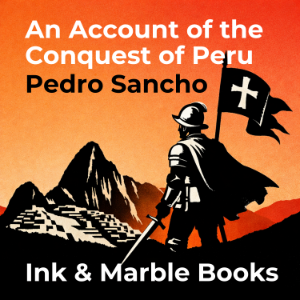An Account of the Conquest of Peru