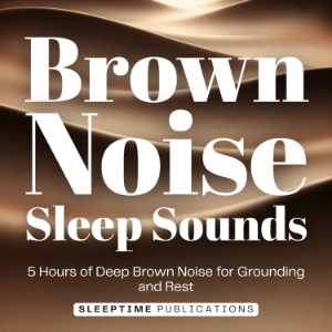 Brown Noise Sleep Sounds