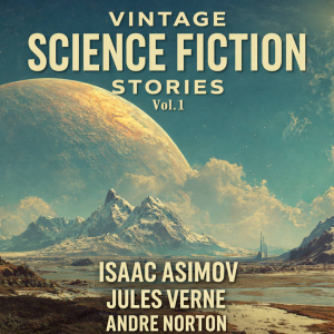 Vintage Science Fiction Stories Vol. 1