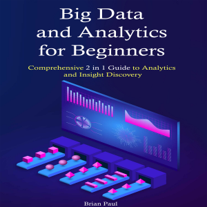 Big Data and Analytics for Beginners