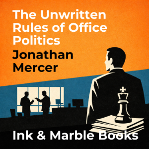 The Unwritten Rules of Office Politics