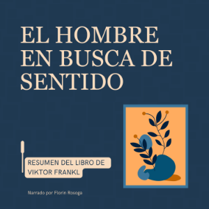 Resumen de El Hombre en Busca de Sentido