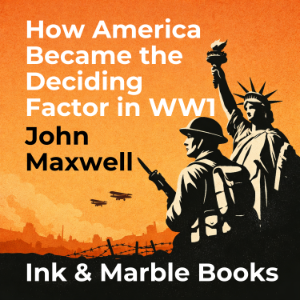 How America Became the Deciding Factor in WW1