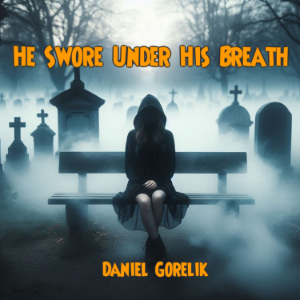 He Swore Under His Breath