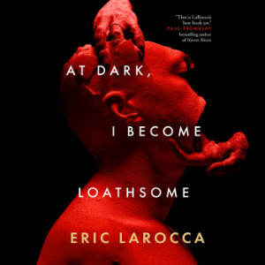 At Dark, I Become Loathsome