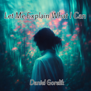Let Me Explain What I Can