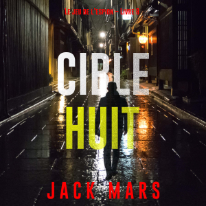 Cible huit (Le jeu de l’espion – Livre 8)