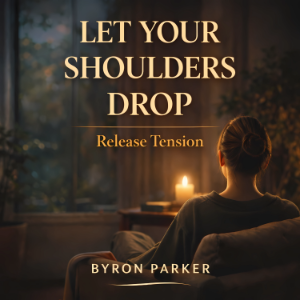 Let Your Shoulders Drop