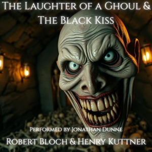 The Laughter of a Ghoul + The Black Kiss