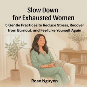 Slow Down for Exhausted Women