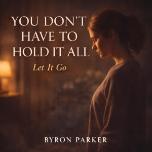 You Don't Have To Hold It All