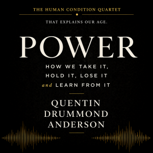 Power: How We Take It, Hold It, Lose It and Learn From It