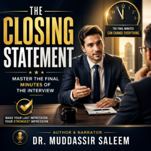 The Closing Statement: Master the Final Minutes of the Interview