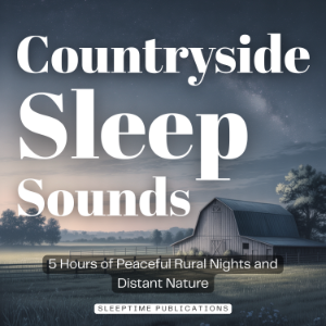 Countryside Sleep Sounds