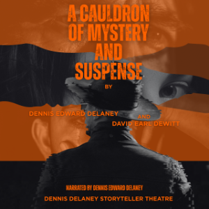 A Cauldron of Mystery and Suspense by Dennis Edward Delaney and David Earl DeWitt