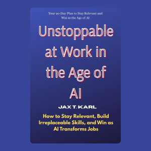 Unstoppable at Work in the Age of AI