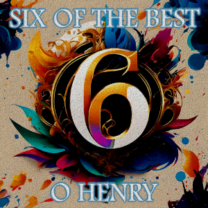 O Henry - Six of the Best