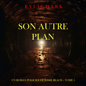 Son autre plan (Un roman policier de Jessie Reach – Tome 5)