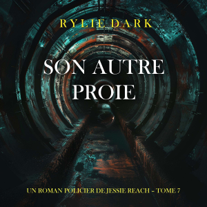 Son autre proie (Un roman policier de Jessie Reach – Tome 7)