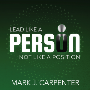Lead Like A Person, Not Like A Position