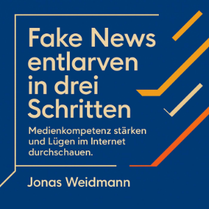 Fake News entlarven in drei Schritten