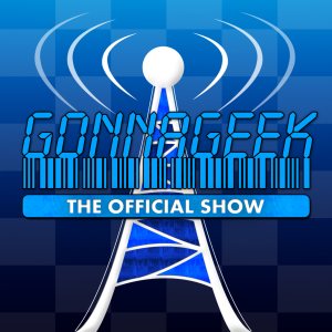 GonnaGeek – Geek Podcasts, Tech, Comics, Sci-Fi, Gaming & More