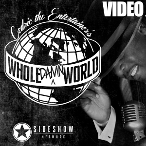 Cedric The Entertainer's Whole Damn World - Video