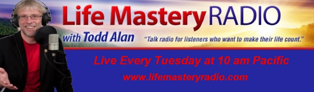 "Life Mastery Radio" with Todd & Jackie