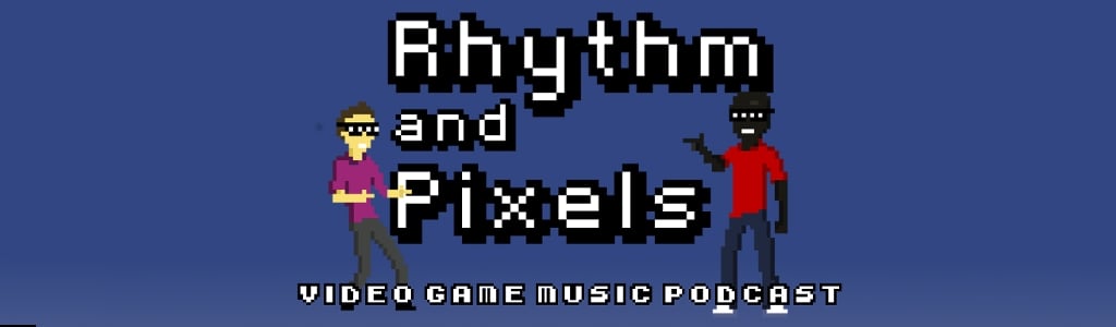 Rhythm and Pixels Video Game Music Podcast