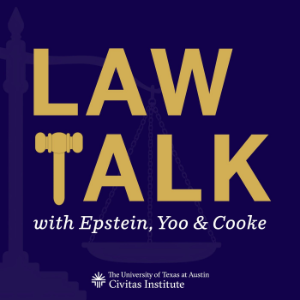 Law Talk With Epstein, Yoo & Cooke