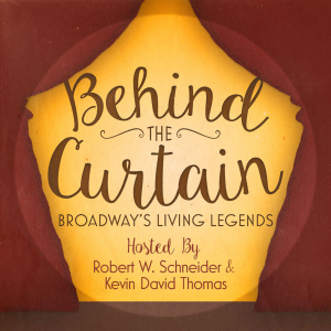 BEHIND THE CURTAIN: BROADWAY'S LIVING LEGENDS
