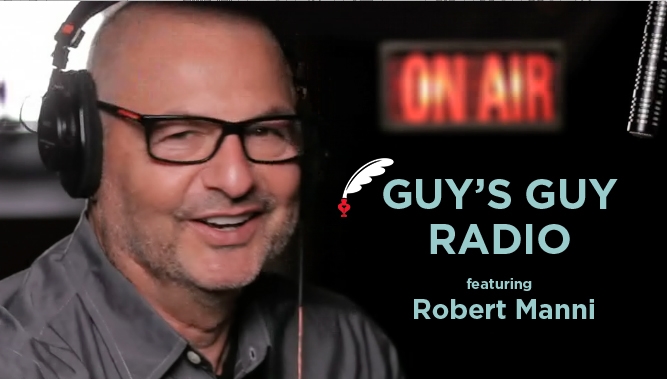 Guy's Guy Radio with Robert Manni