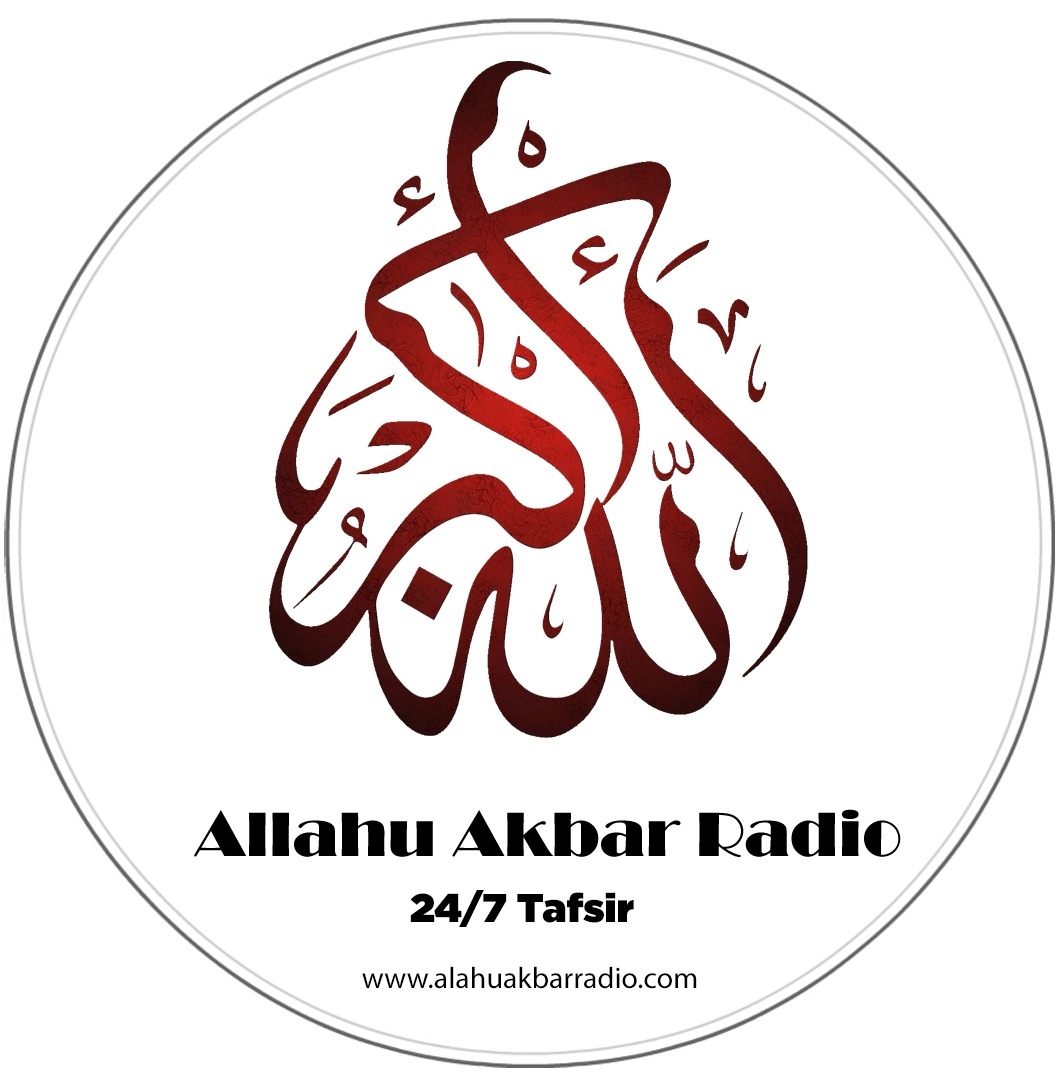 Allahu Akbar Radio - 24/7 Tafsir & Lectures