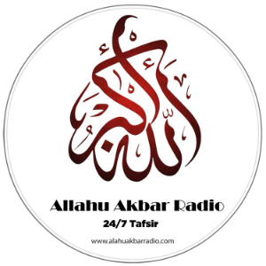 Allahu Akbar Radio - 24/7 Tafsir & Lectures