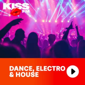 KISS FM - DANCE, ELECTRO & HOUSE