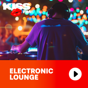 KISS FM - ELECTRONIC LOUNGE