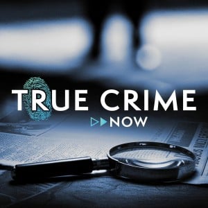 True Crime Now