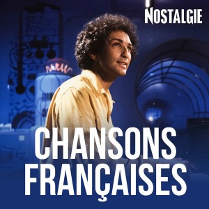 NOSTALGIE CHANSONS FRANCAISES