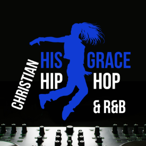 His Grace Christian Hip-hop & R&B